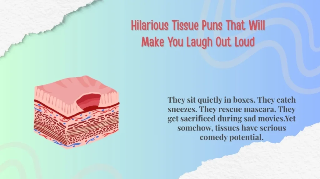 Hilarious Tissue Puns That Will Make You Laugh Out Loud