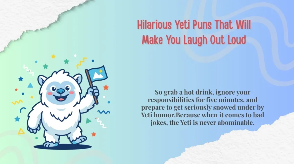Hilarious Yeti Puns That Will Make You Laugh Out Loud
