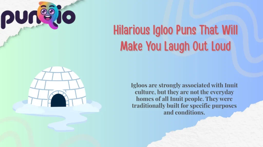 Hilarious Igloo Puns That Will Make You Laugh Out Loud