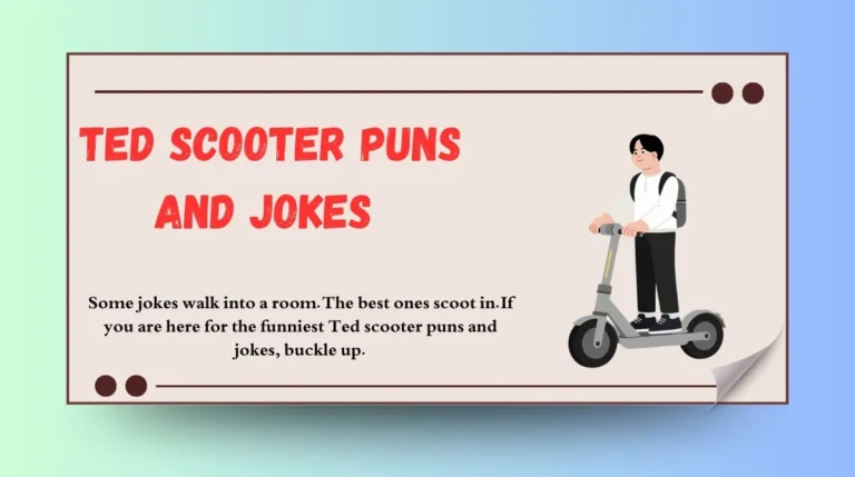 Ted Scooter Puns and Jokes